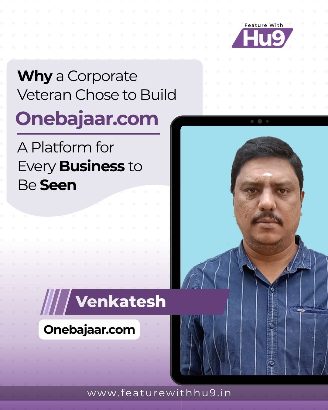 Why a Corporate Veteran Chose to Build Onebajaar.com — A Platform for Every Business to Be Seen 