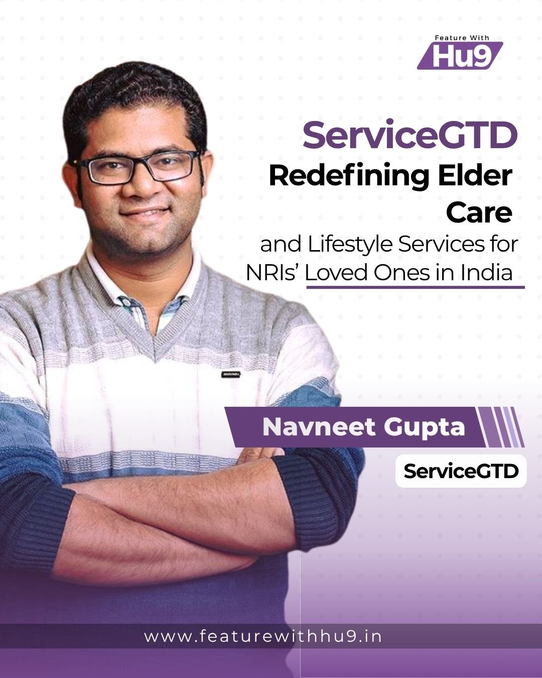ServiceGTD: Redefining Elder Care and Lifestyle Services for NRIs’ Loved Ones in India 