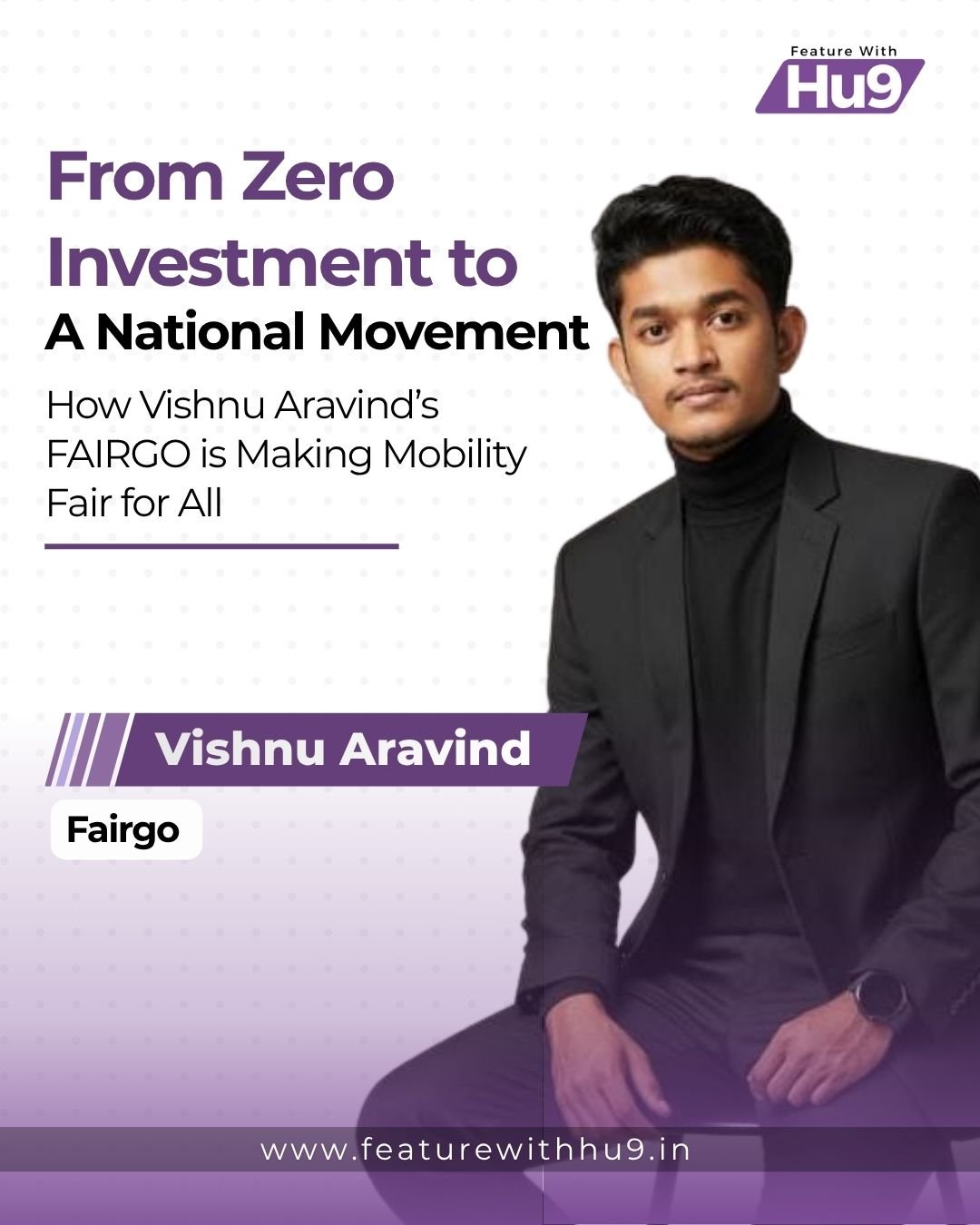 From Zero Investment to a National Movement: How Vishnu Aravind’s FAIRGO is Making Mobility Fair for All  